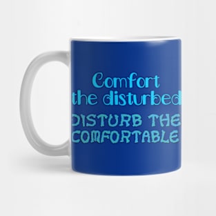 Comfort the Disturbed Mug